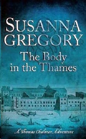 [Thomas Chaloner 06] • The Body in the Thames